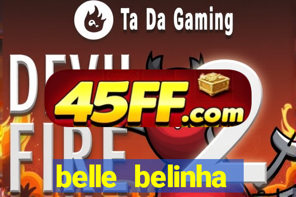 belle belinha privacy free